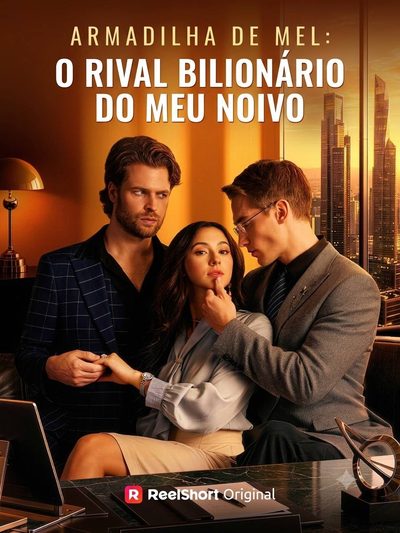 Armadilha de Mel: o Rival Bilionário do Meu Noivo