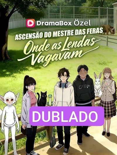 Ascensão do Mestre das Feras Onde as Lendas Vagavam Dublado