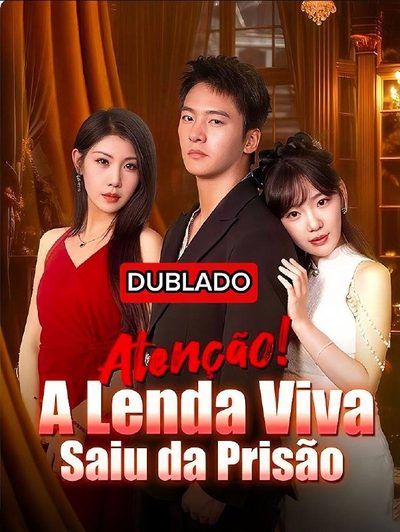 Atenção a Lenda Viva Saiu da Prisão Dublado