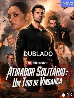 Atirador Solitário: um Tiro de Vingança Dublado