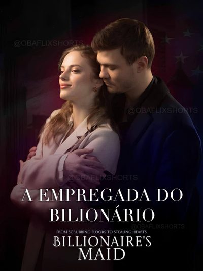 Billionaire’s Maid a Empregada do Bilionário