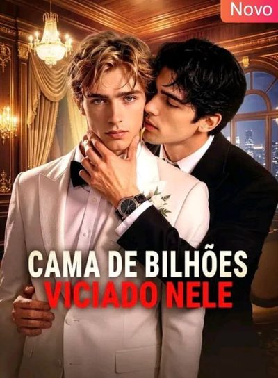Cama de Bilhões: Viciado Nele - Bl Lgbt