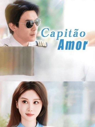 CAPITÃO AMOR O comandante do coração