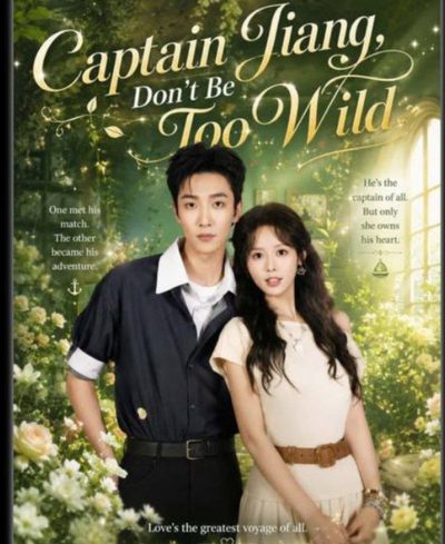 CAPTAIN JIANG, DON'T BE TOO WILD Capitão Jiang contenha-se