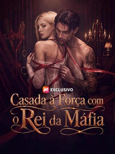 Casada à Força com o Rei da Máfia