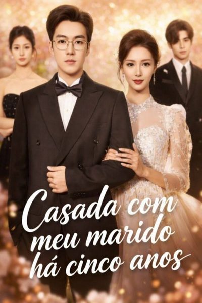 Casada com Meu Marido Há Cinco Anos