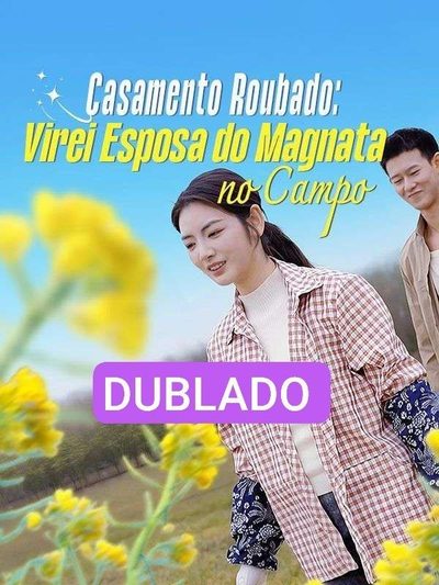 Casamento Roubado Virei Esposa do Magnata no Campo