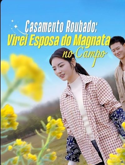 Casamento Roubado: Virei Esposa do Magnata no Campo