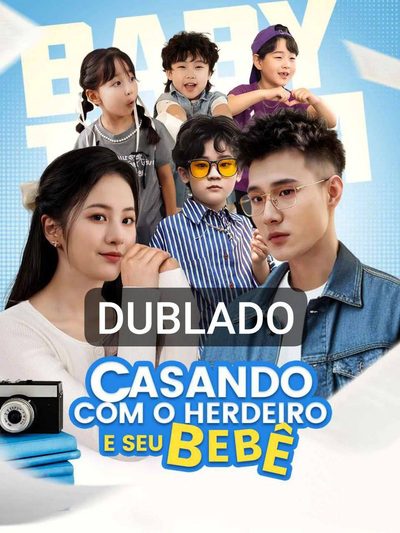 Casando com o Herdeiro e Seu Bebê Dublado