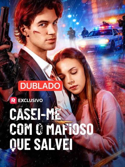 Casei-me com o Mafioso que Salvei - Dublado