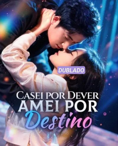 Casei por Dever Amei por Destino Dublado