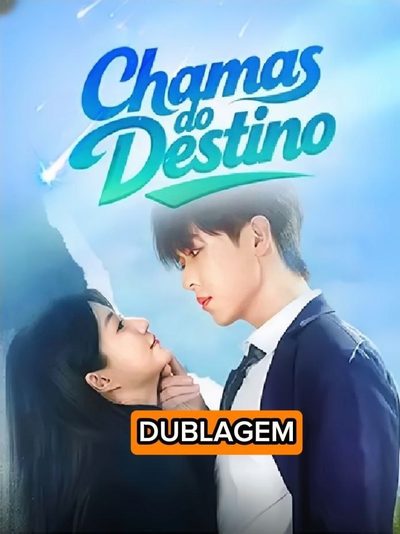 Chamas do Destino Dublado