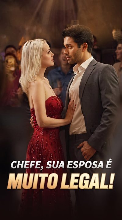 Chefe, sua Esposa é Muito Legal!