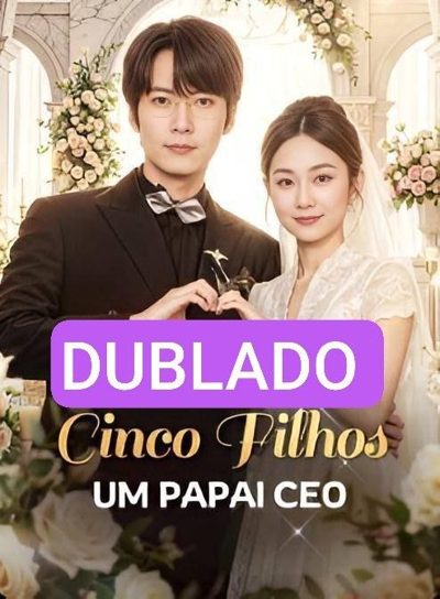 Cinco Filhos um Papai CEO Dublado