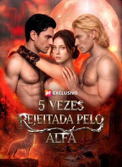 Cinco Vezes Rejeitada Pelo Alfa