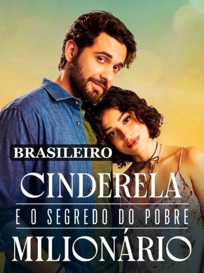 Cinderela e o Segredo do Pobre Milionário Brasileira