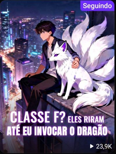 Classe F? Eles Riram Até Eu Invocar o Dragão