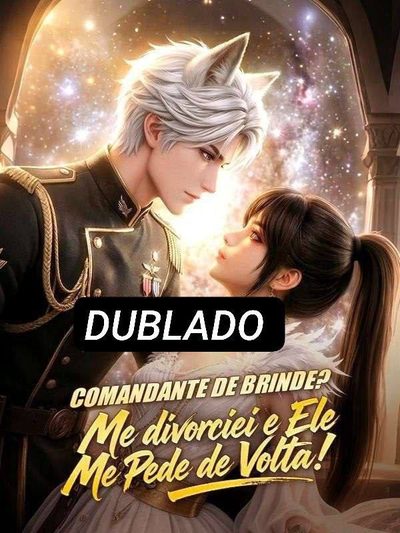 COMANDANTE DE BRINDE? ME DIVORCIEI E ELE ME PEDE DE VOLTA! Dublado