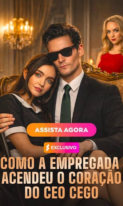 COMO A EMPREGADA ACENDEU O CORAÇÃO DO CEO CEGO COMO A EMPREGADA DESPERTOU O CORAÇÃO DO CEO CEGO - HOW THE MAID SPARKED THE BLIND CEO'S HEART O amor é cego