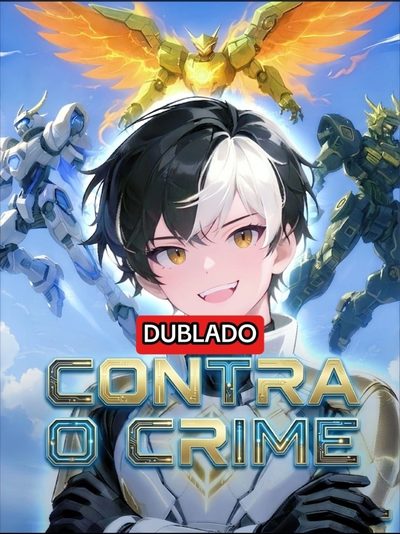 CONTRA O CRIME: O MAIOR PILOTO DE MECHA RENASCEU DUBLADO 🇧🇷 Anime