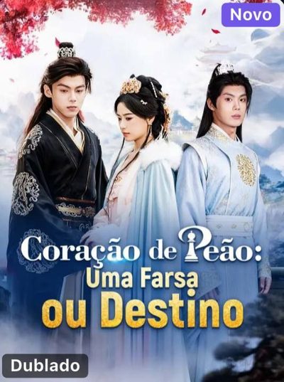 Coração de Peão: uma Farsa Ou Destino (dublado)