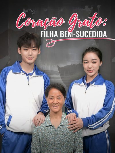 Coração Grato: Filha Bem Sucedida Legendado