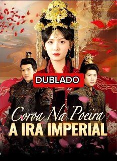Coroa na Poeira a Ira Imperial