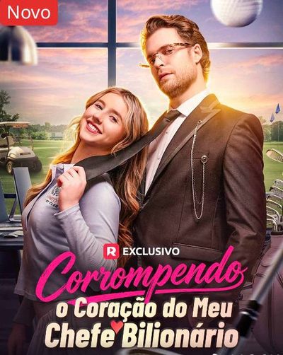 Corrompendo o Coração do Meu Chefe Bilionário