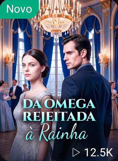 Da Ômega Rejeitada à Rainha