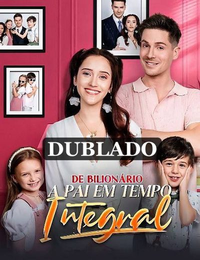 De Bilionário a Pai em Tempo Integral Dublado