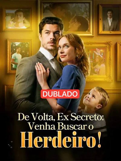 De Volta, Ex Secreto: Venha Buscar o Herdeiro! Dublado