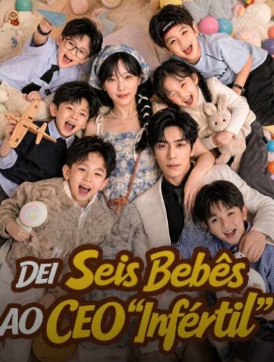 Dei Seis Bebês com o CEO " Infértil"