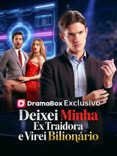 Deixei Minha Ex Traidora e Virei Bilionário - Dublado