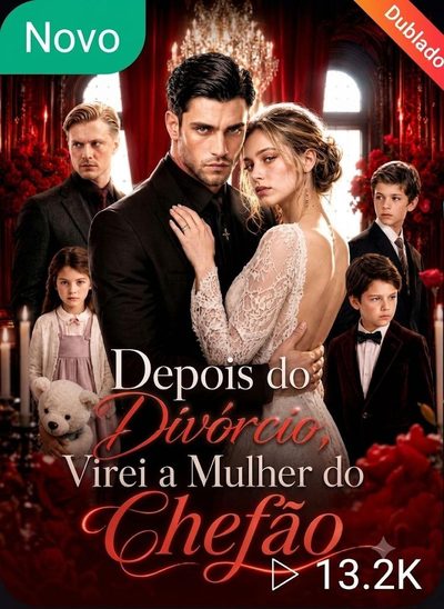 Depois do Divórcio Virei a Mulher do Chefão -