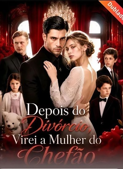 Depois do Divórcio Virei a Mulher do Chefão