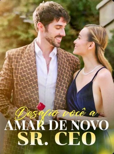 Desafio Vc a Amar de Novo o Sr. CEO