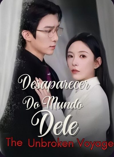 DESAPARECER DO MUNDO DELE The Unbroken Voyage