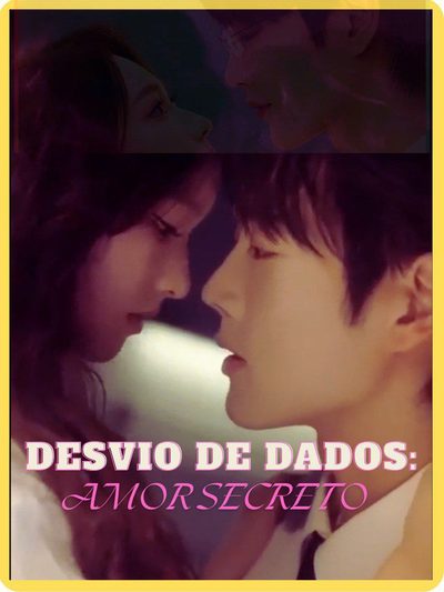 Desvio de Dados: Amor Secreto