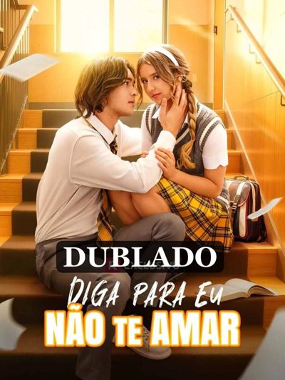 Diga para Eu Não Te Amar - Dublado