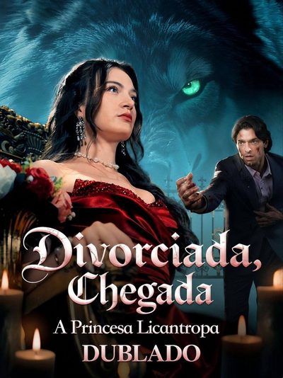 Divorciada, Chegada a Princesa Licantropa Dublado