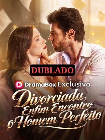 Divorciada, Enfim Encontro o Homem Perfeito - Dublado