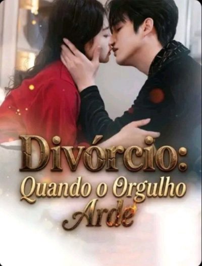 Divórcio: Quando o Orgulho Arde