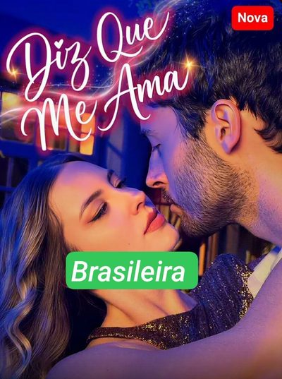 Diz que Me Ama - Brasileira