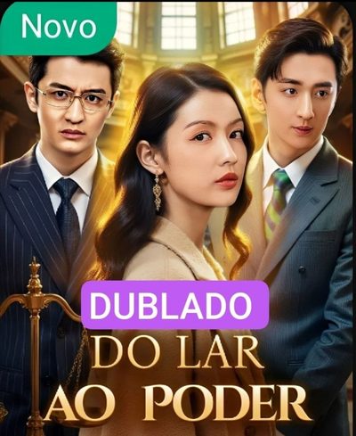 Do Lar Ao Poder DUBLADO