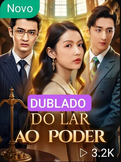 Do Lar ao Poder Dublado
