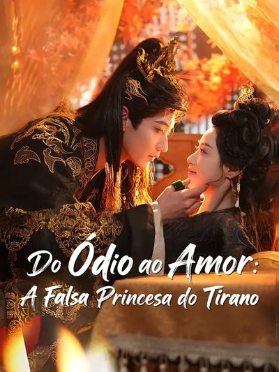 Do Ódio ao Amor: a Falsa Princesa do Tirano Dublado