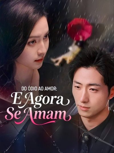 Do Ódio ao Amor: e Agora Se Amam