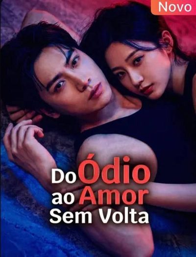 Do Ódio ao Amor Sem Volta