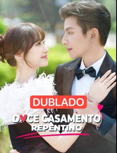 ♣️Doce casamento Repentino DUBLADO