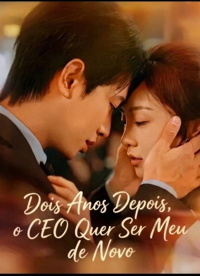 Dois Anos Depois, o CEO Quer Ser Meu de Novo
